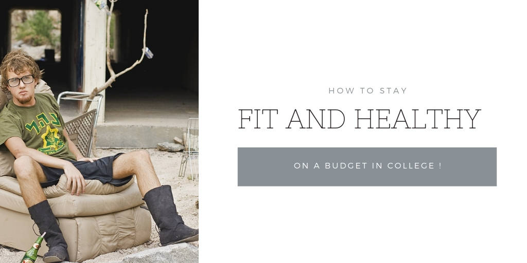 How To Stay Fit And Healthy On A Budget In College