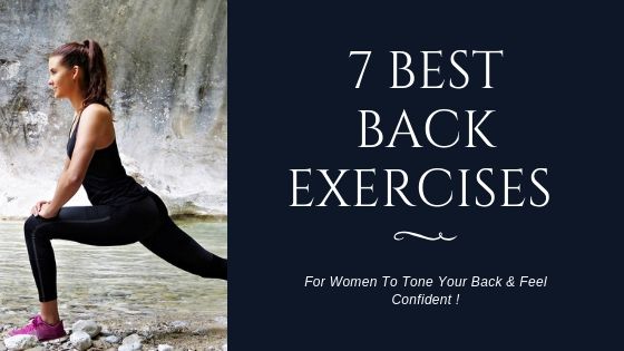 7 Best Back Exercises For Women To Tone Your Back & Feel Confident
