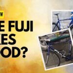 Are Fuji Bikes Good: History, Quality and Bike Reviews