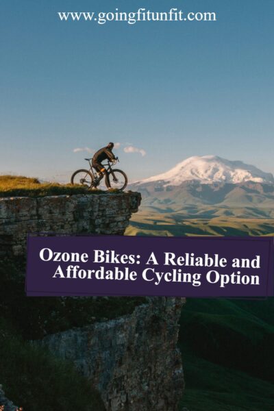 Going Fit in Mind, Body, & Connections with ozone bikes a reliable a pin