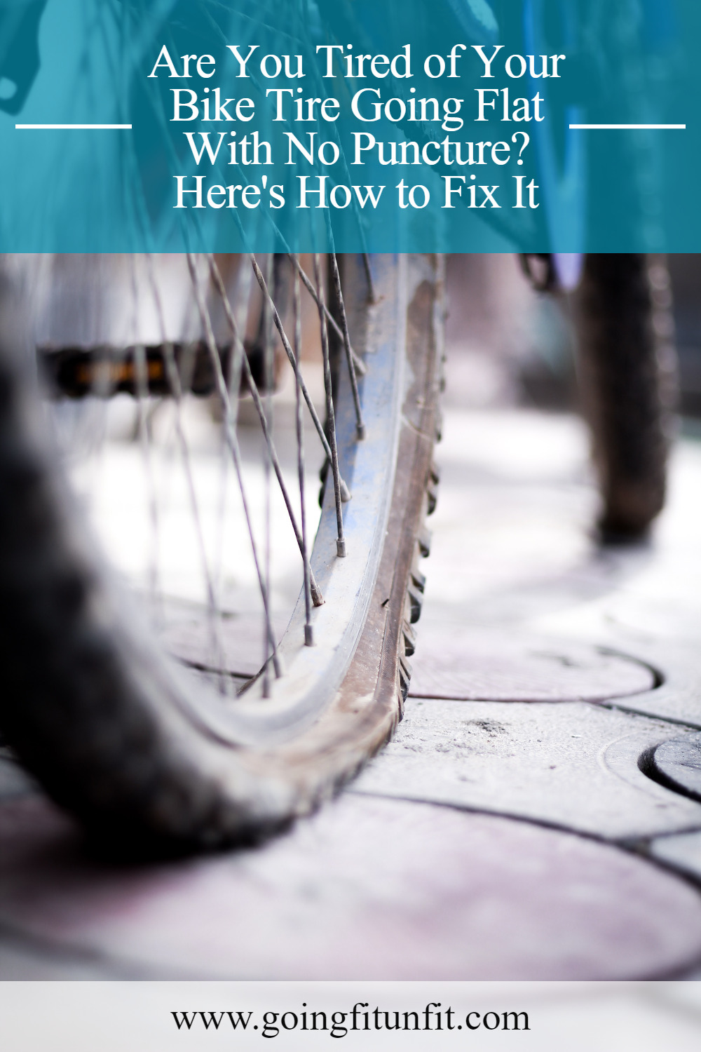 Are You Tired of Your Bike Tire Going Flat With No Puncture? Here's How to Fix It