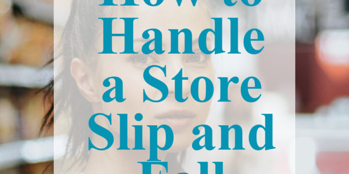 How to Handle a Store Slip and Fall