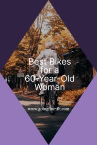 Going fit in mind, body, & connections with best bikes for a 60 yea pin