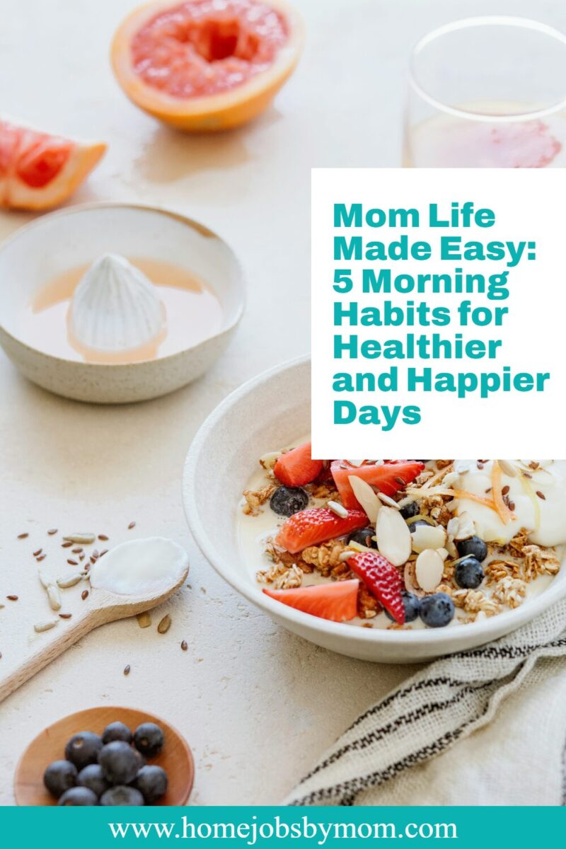 Mom life made easy: 5 morning habits for healthier and happier days
