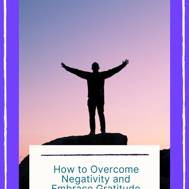 How to overcome negativity and embrace gratitude daily with how to overcome negativ pin