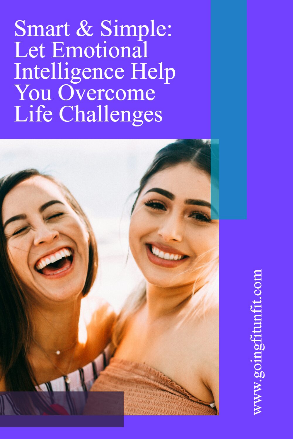 A woman smiling next to a woman laughing with text that says smart & simple: let emotional intelligence help you overcome life challenges