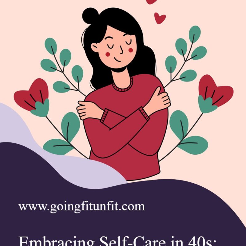 Embracing self-care in 40s: nurturing your best self with embracing self care in 4 pin