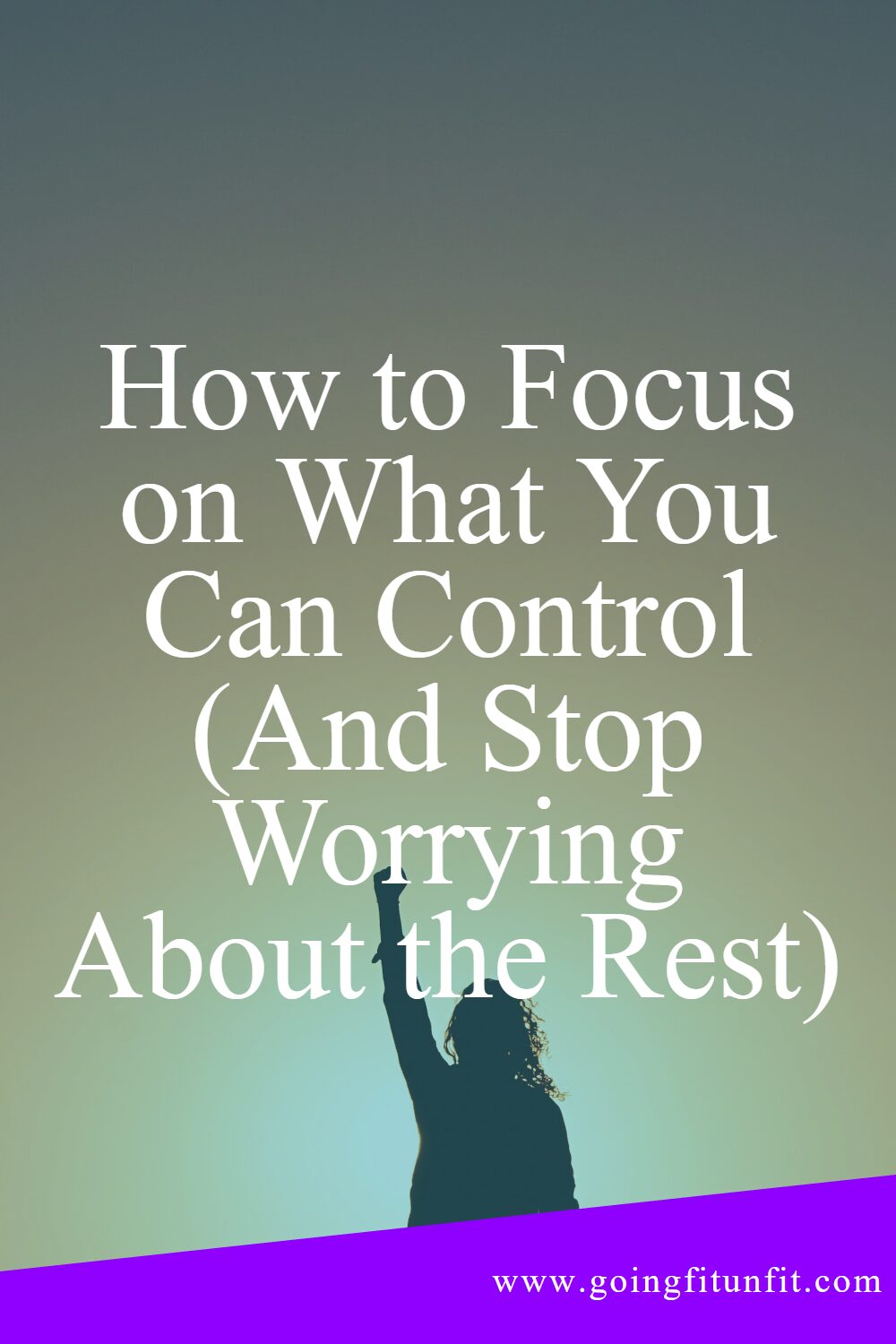 How to focus on what you can control (and stop worrying about the rest)